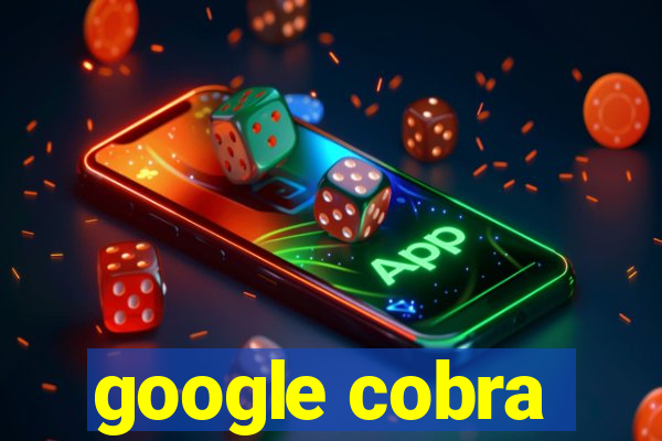 google cobra